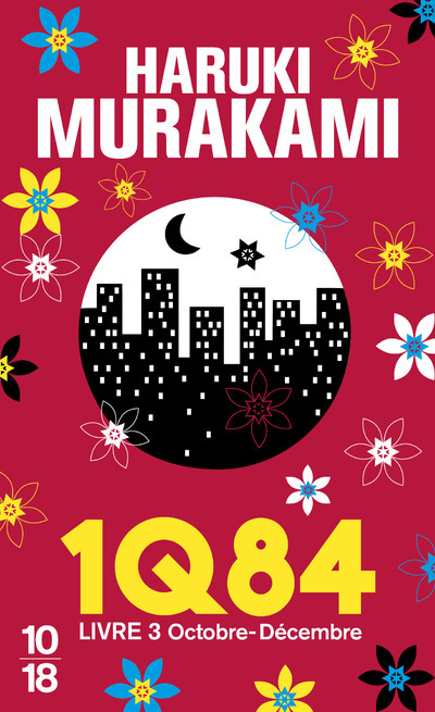 1Q84 - Livre 3 - Haruki Murakami - 10 X 18