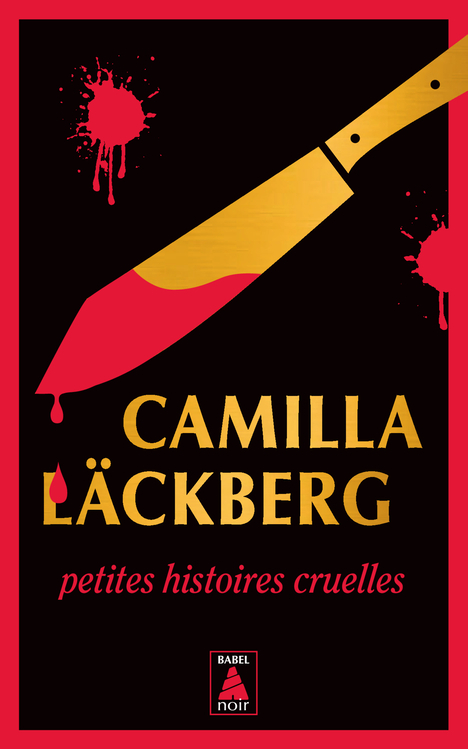 Petites histoires cruelles : Femmes sans merci & Sans passer par la case départ - Camilla Läckberg - ACTES SUD