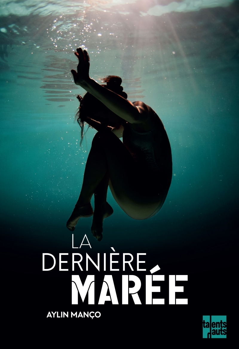 LA DERNIERE MAREE - Aylin Manço - TALENTS HAUTS