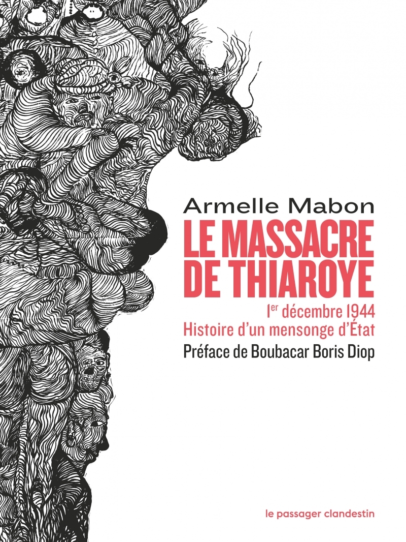 Le massacre de Thiaroye - 1er décembre 1944 Histoire d’un me - Armelle Mabon - CLANDESTIN