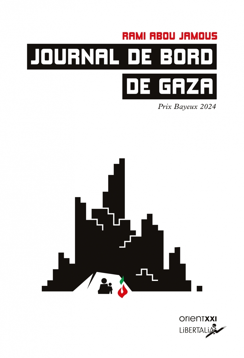 Journal de bord de Gaza - Rami ABOU JAMOUS - LIBERTALIA