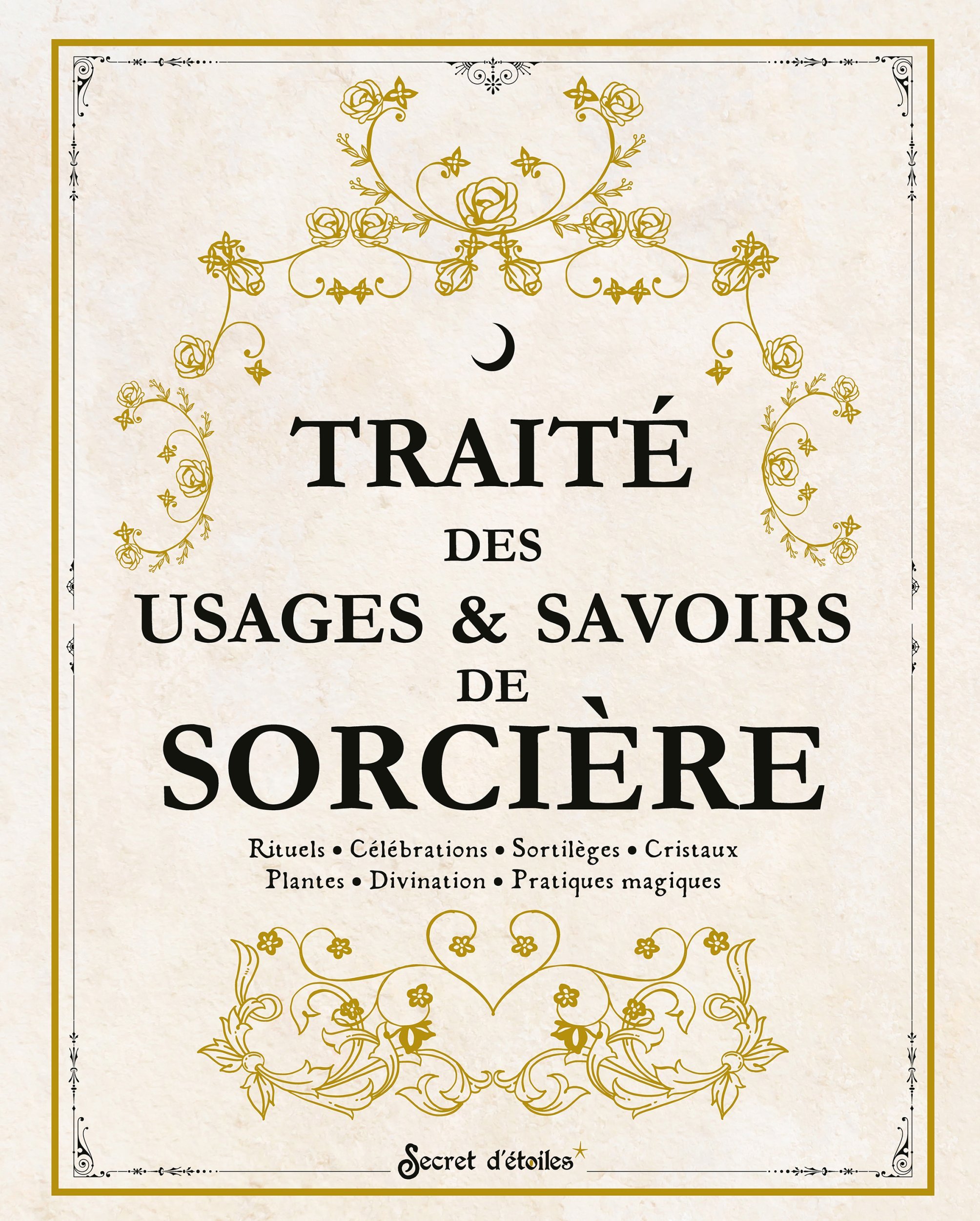 Traité des usages et savoirs de sorcière -  Collectif - SECRET ETOILES