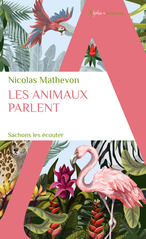 Les animaux parlent - Nicolas MATHEVON - ALPHA