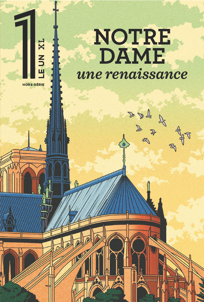 LE 1 XL - Notre Dame de Paris, une renaissance - Éric Fottorino - LE UN