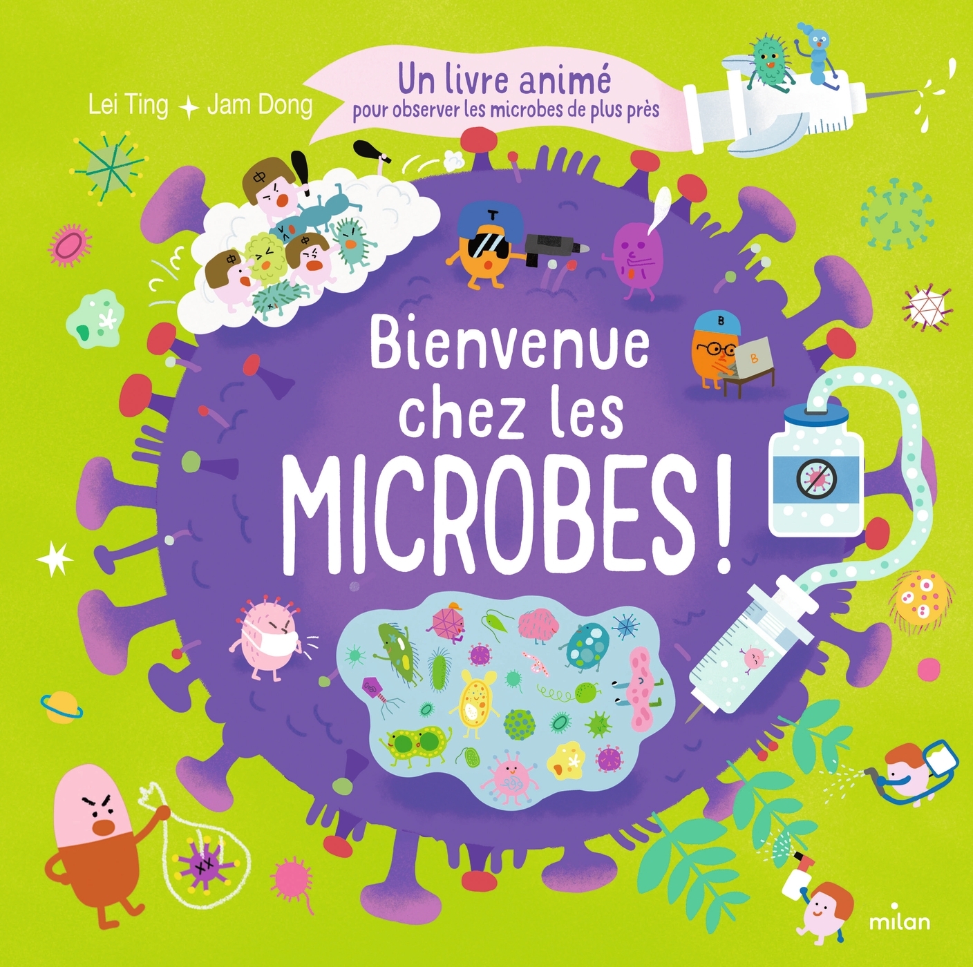 Bienvenue chez les microbes ! - Un livre animé pour tout comprendre sur les microbes - Jam Dong - MILAN