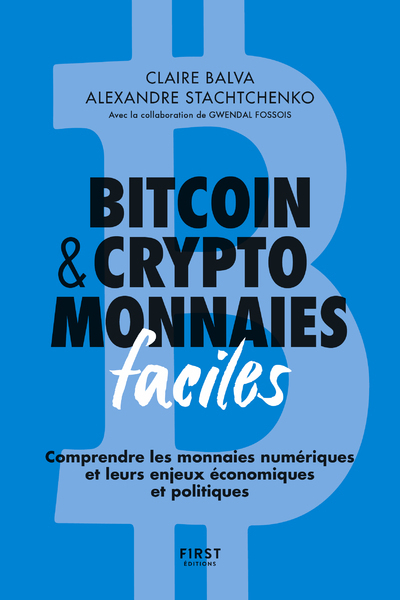 Bitcoin & cryptomonnaies faciles, 2e éd - Claire Balva - FIRST