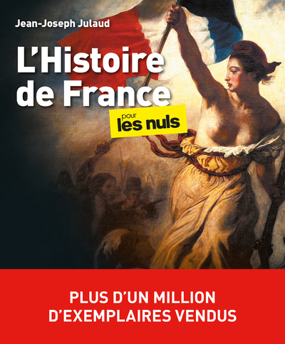 L'Histoire de France pour les Nuls, grand format, 4e éd - Jean-Joseph Julaud - POUR LES NULS