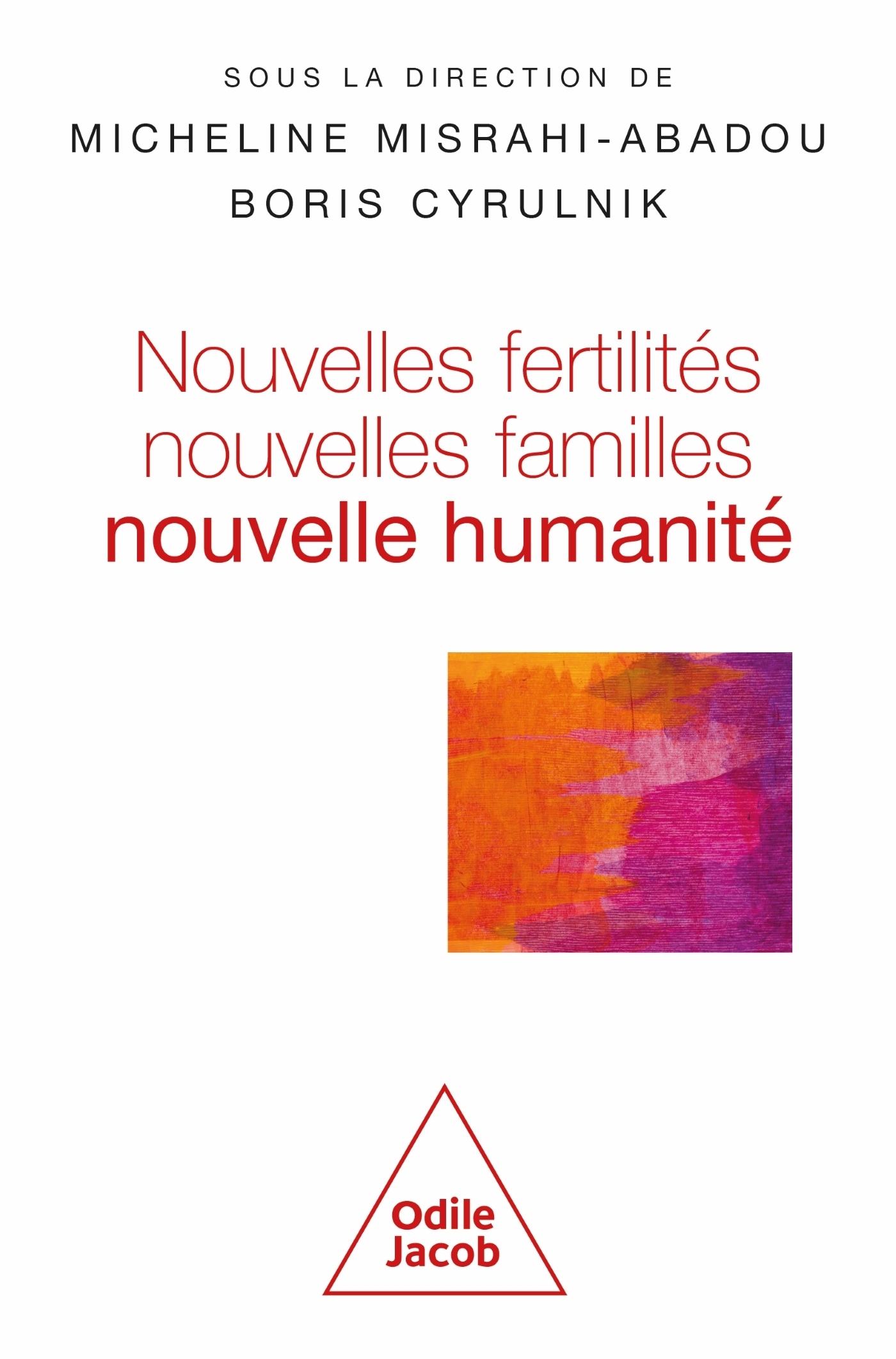 Nouvelles fertilités, nouvelles familles -  Micheline MISRAHI-ABADOU - JACOB