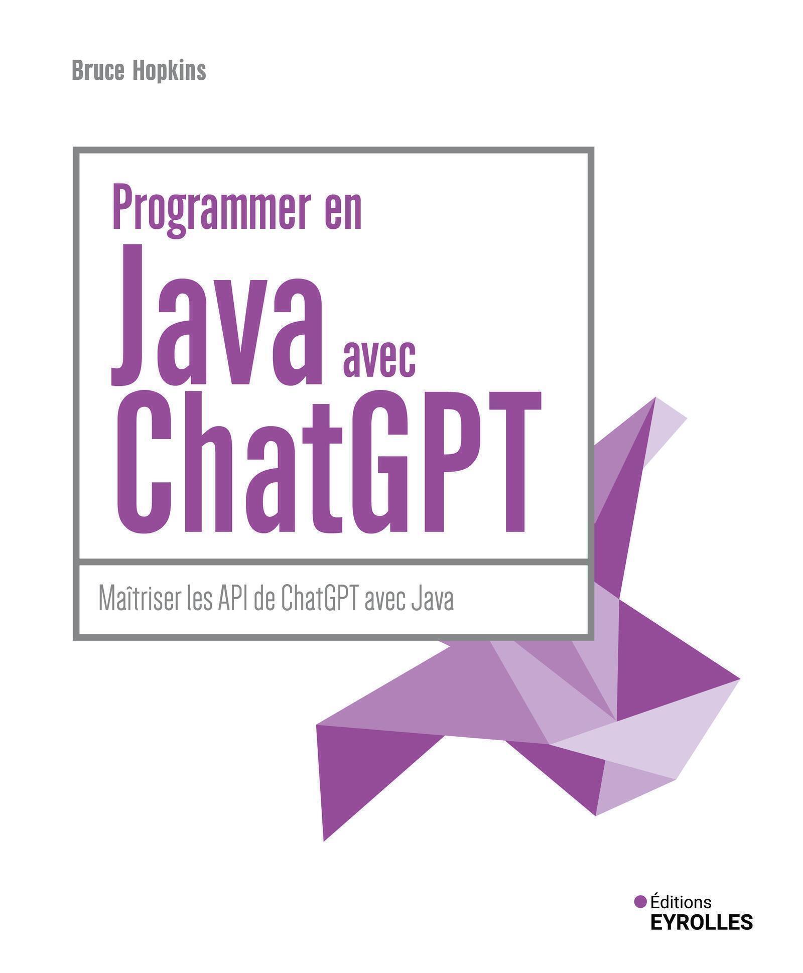 Programmer en Java avec ChatGPT - Bruce Hopkins - EYROLLES