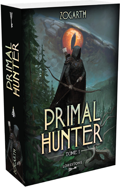 Primal Hunter - Tome 1 -  Zogarth - LORESTONE