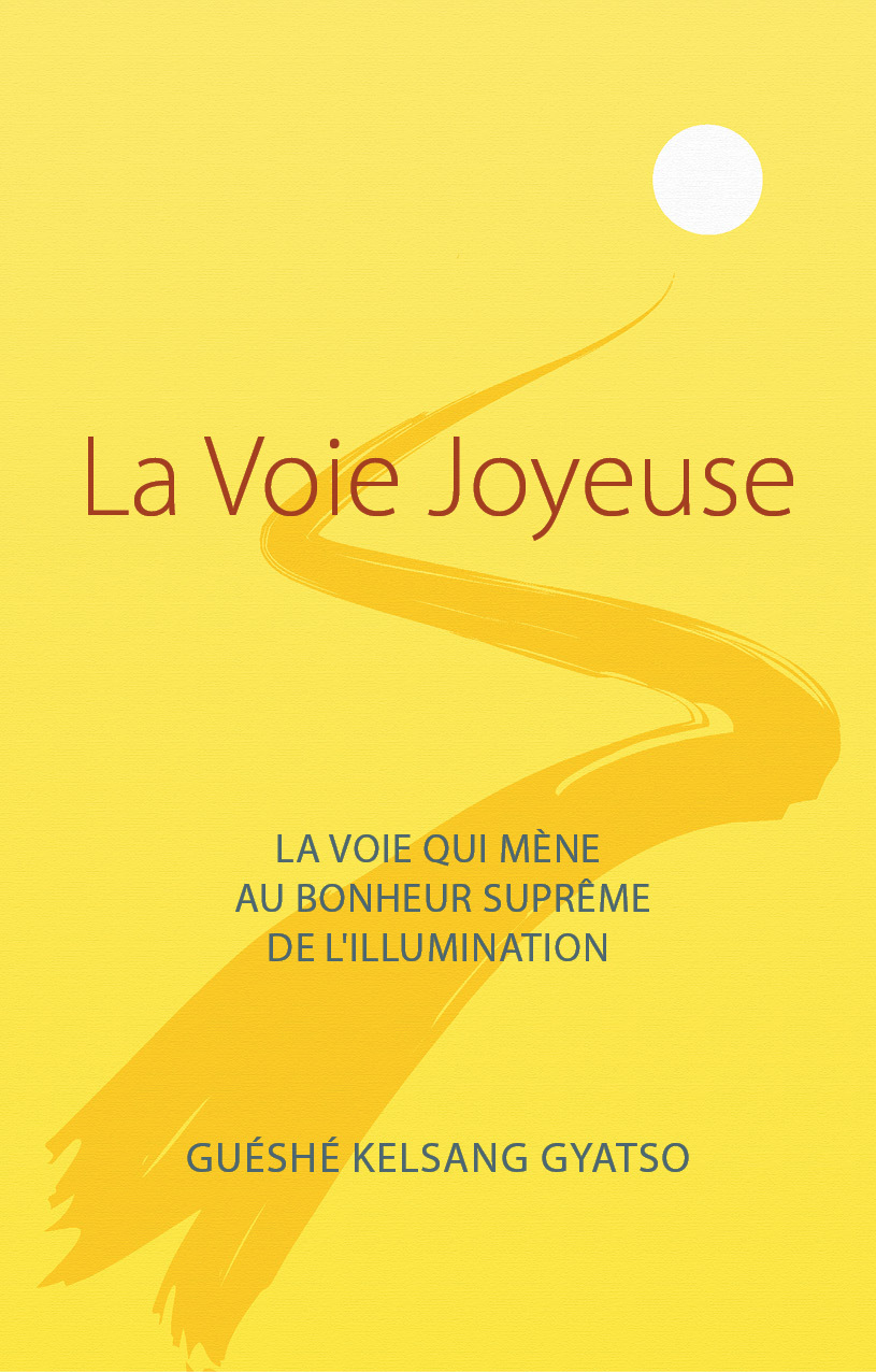 La Voie Joyeuse - Guéshé Kelsang GYATSO - THARPA