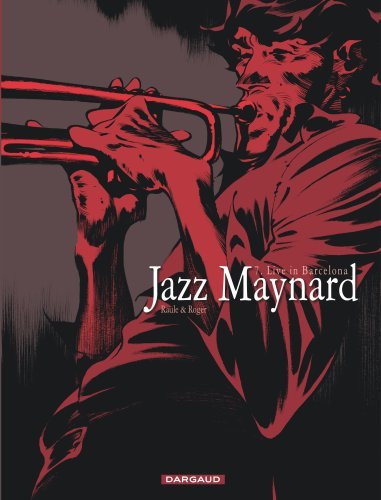 Jazz Maynard - Tome 7 - Live in Barcelona -  ROGER - DARGAUD