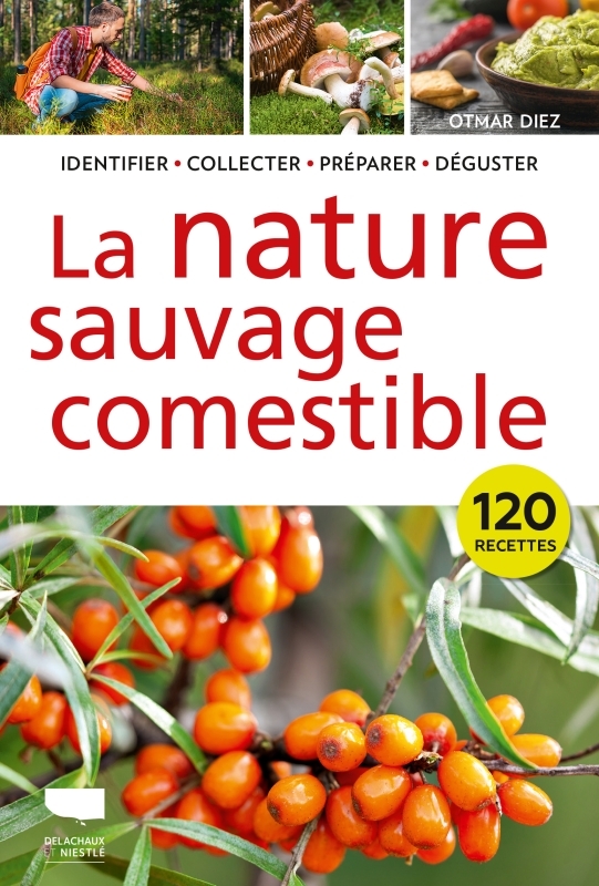 La Nature sauvage comestible - Otmar DIEZ - DELACHAUX