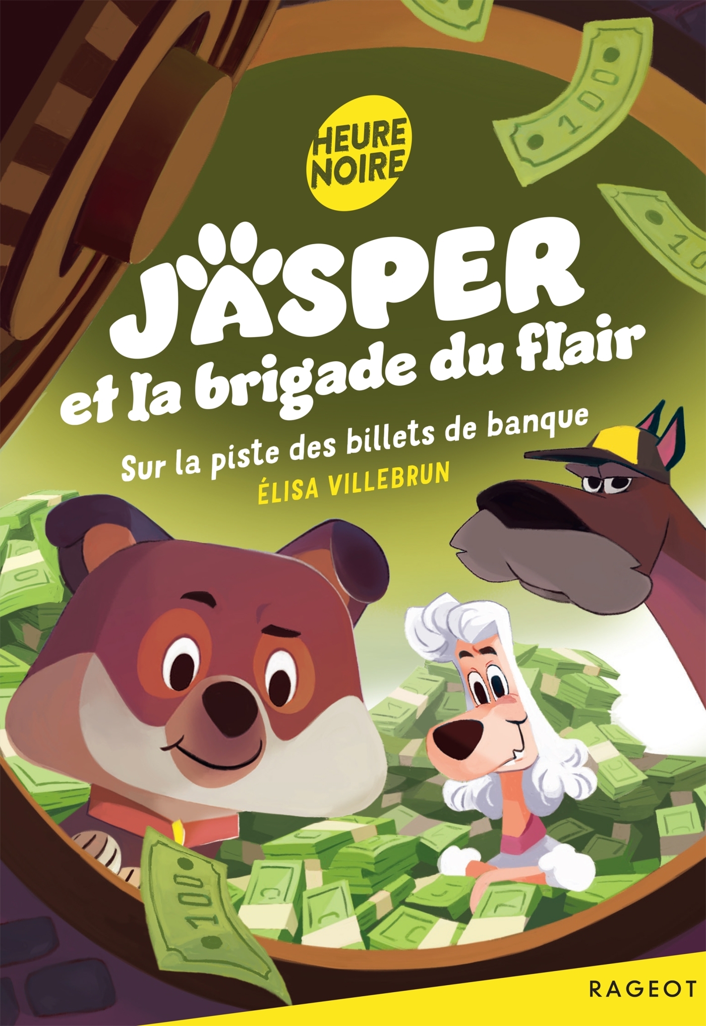 Jasper et la brigade du flair - Tome 3, Sur la piste des billets de banque - Elisa Villebrun - RAGEOT