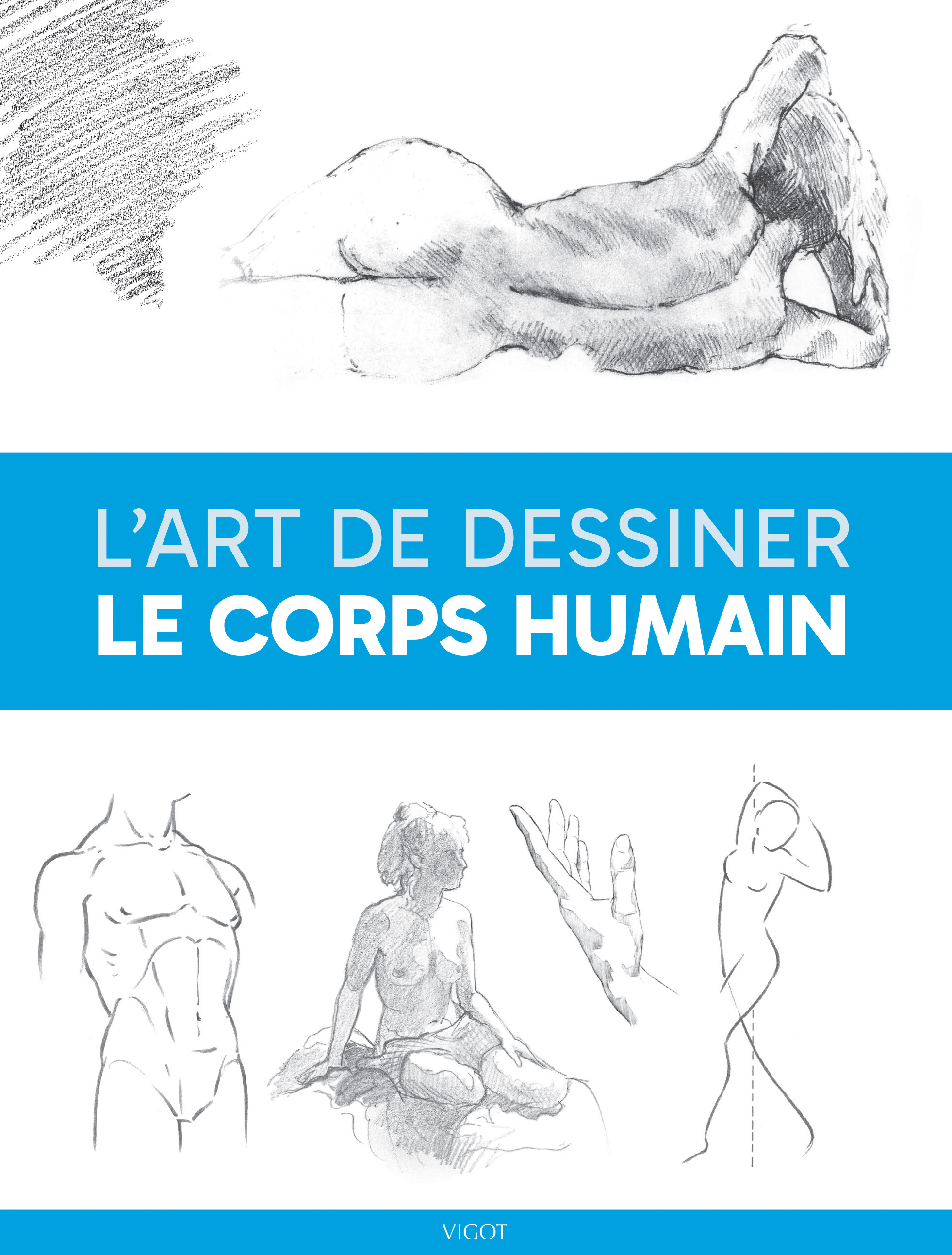 L'art de dessiner le corps humain -  Collectif - VIGOT