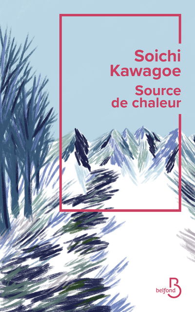 Source de chaleur - Soichi Kawagoe - BELFOND