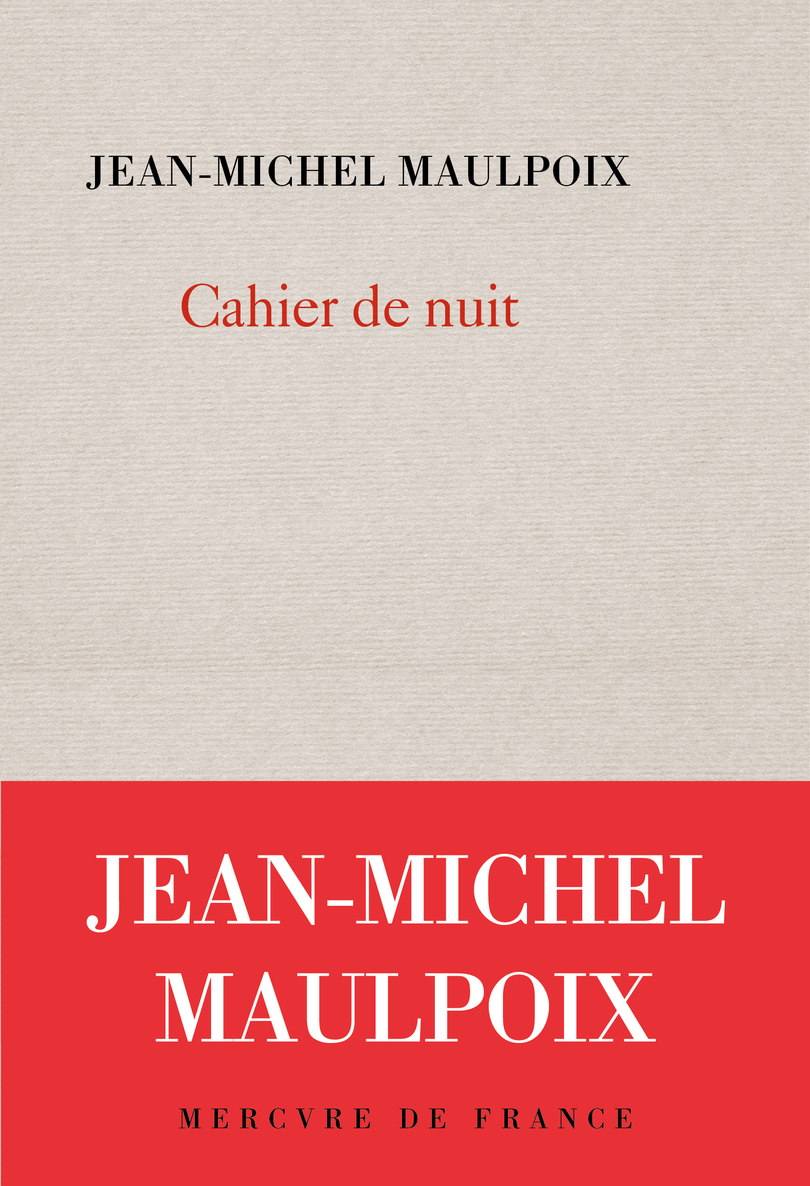 Cahier de nuit - Jean-Michel Maulpoix - MERCURE DE FRAN