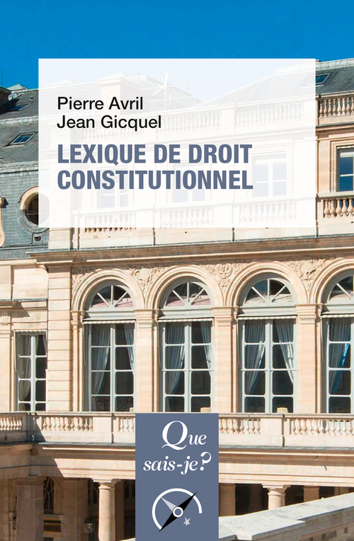 Lexique de droit constitutionnel - Jean Gicquel - QUE SAIS JE