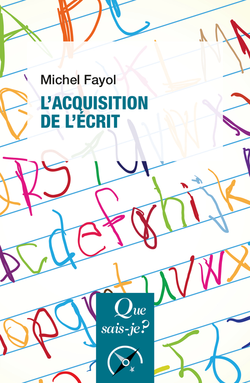 L'Acquisition de l'écrit - Michel Fayol - QUE SAIS JE