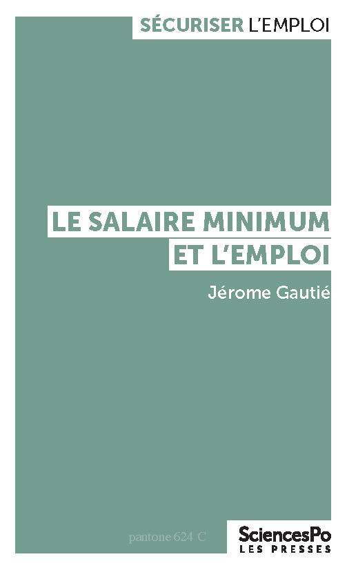 Le salaire minimum et l'emploi - Jérôme Gautié - SCIENCES PO