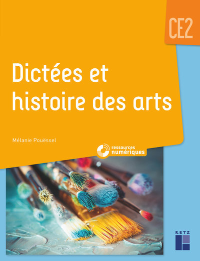 Dictées et histoire des arts CE2 + téléchargement 2020 - Mélanie Pouëssel - RETZ