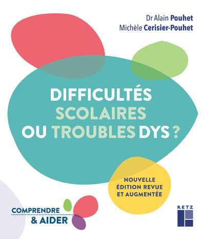 Difficultés scolaires ou troubles Dys ? - Alain Pouhet - RETZ