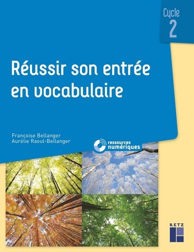 Réussir son entrée en vocabulaire cycle 2 + ressources numériques - Francoise Bellanger - RETZ