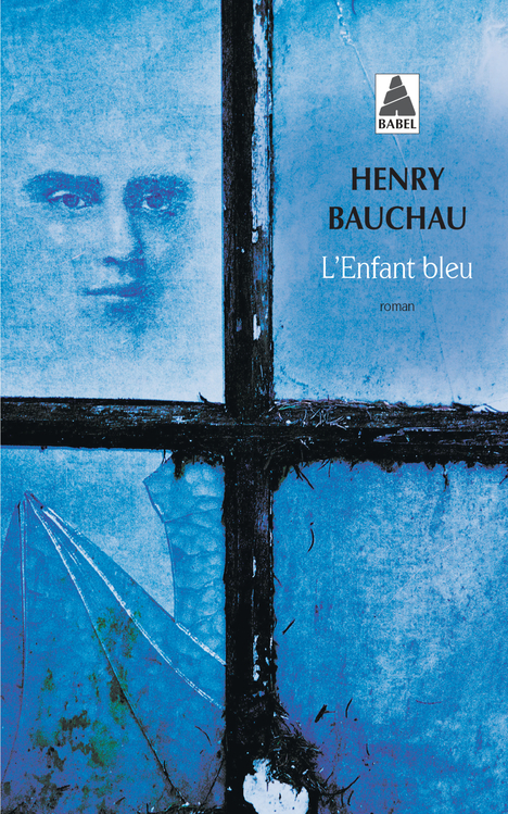 L'Enfant bleu - Henry Bauchau - ACTES SUD