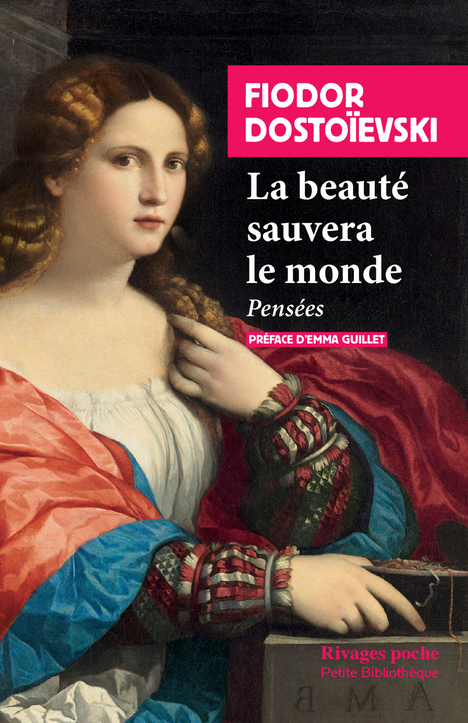 La beauté sauvera le monde - Fiodor Dostoïevski - RIVAGES