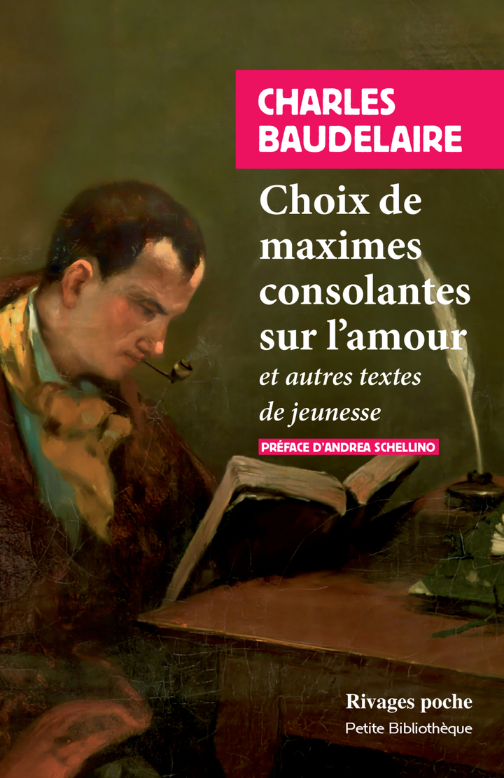 Choix de maximes consolantes sur l'amour - Charles Baudelaire - RIVAGES