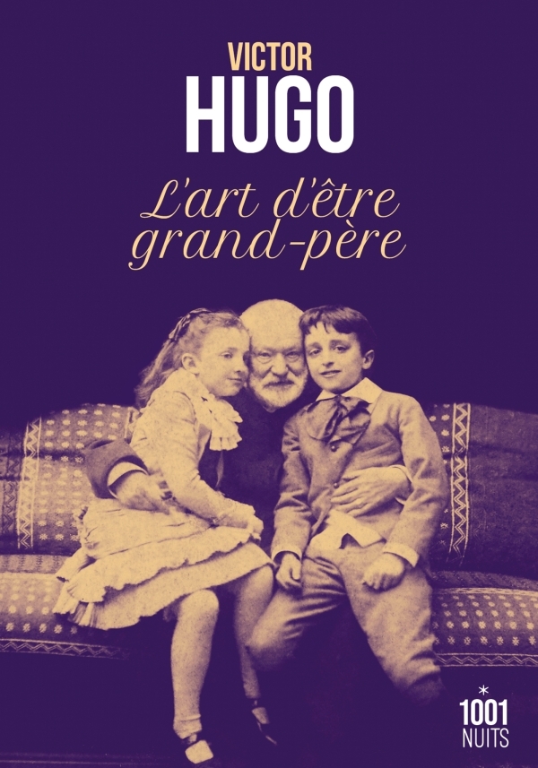 L'art d'être grand-père - Victor Hugo - 1001 NUITS