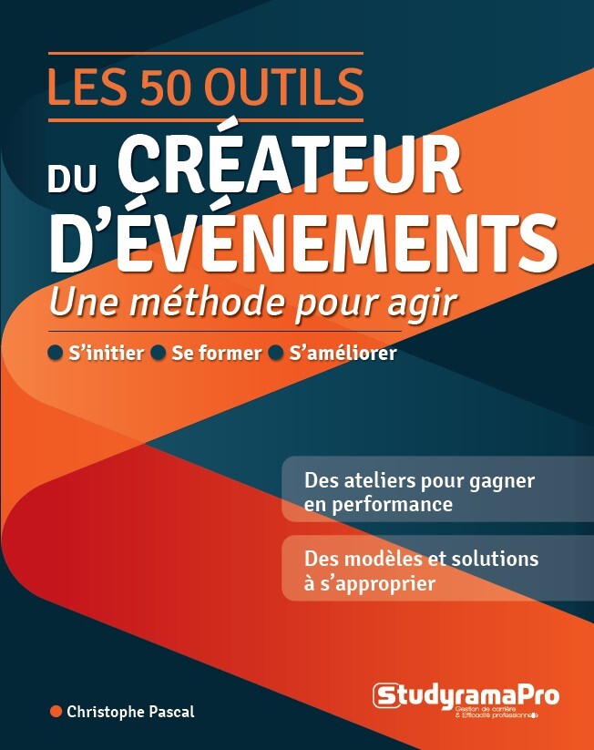 Les 50 outils du créateur d'événements - Christophe Pascal - STUDYRAMA