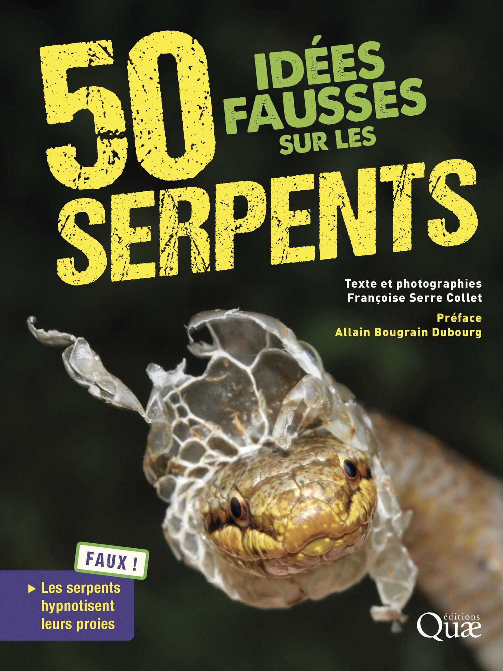 50 idées fausses sur les serpents - Françoise Serre Collet - QUAE