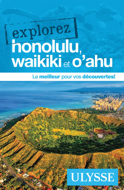 Explorez Honolulu, Waikiki et O'ahu -  Collectif Ulysse - ULYSSE