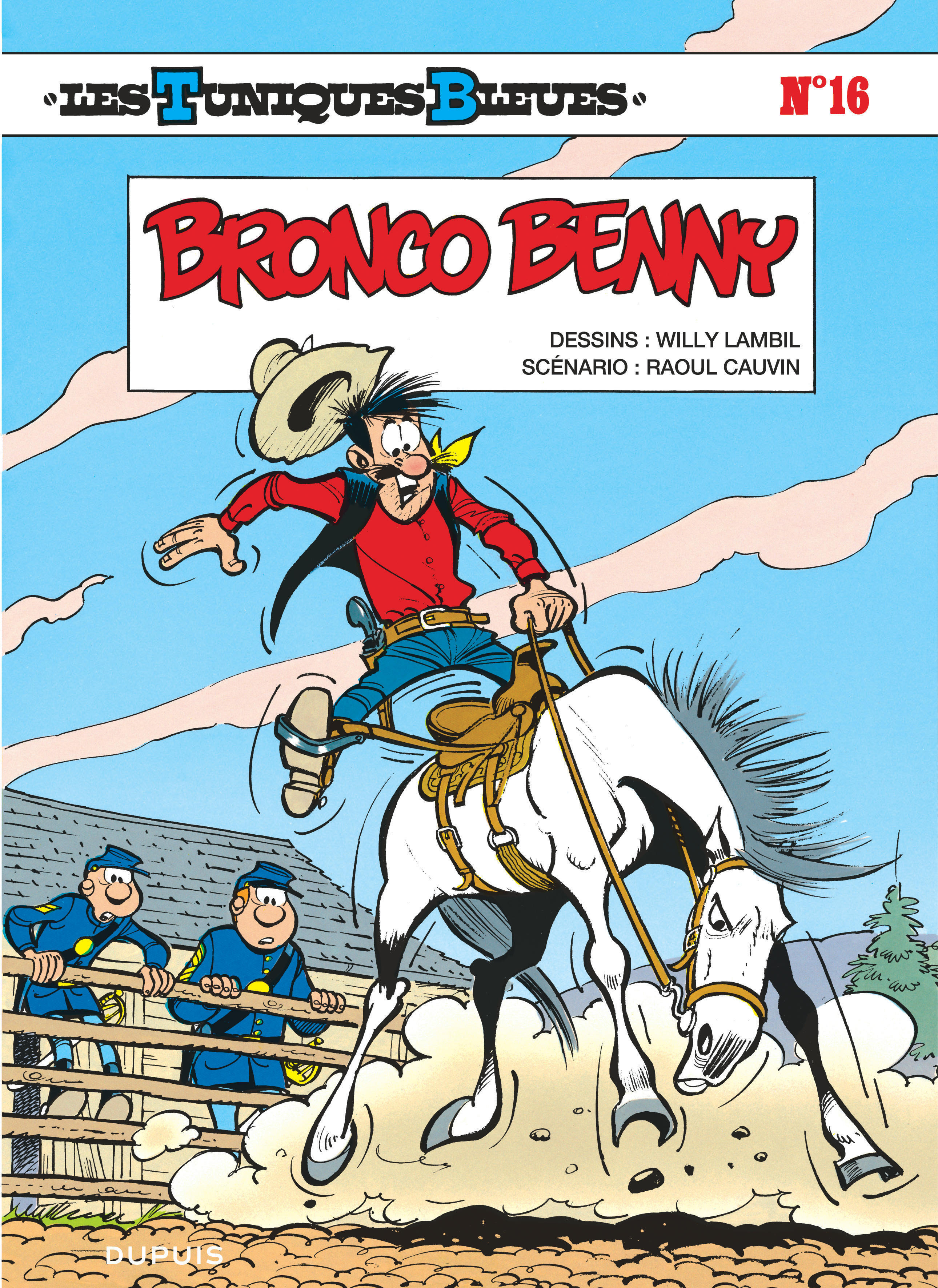 Les Tuniques Bleues - Tome 16 - Bronco Benny -  Cauvin - DUPUIS