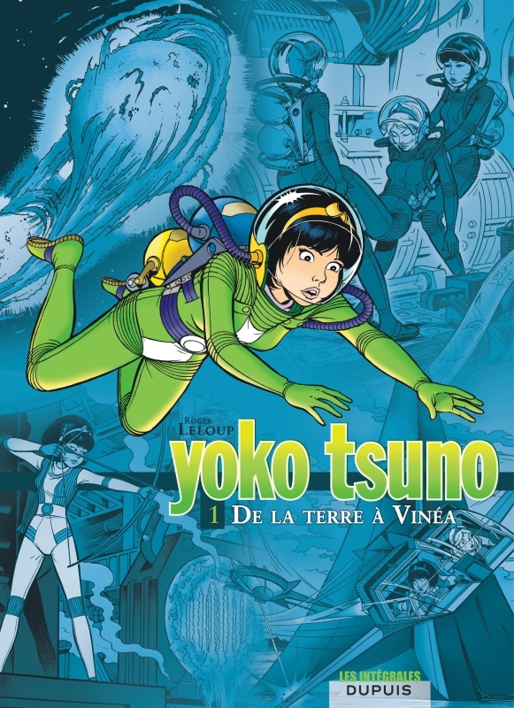 Yoko Tsuno - L'intégrale - Tome 1 - De la Terre à Vinéa -  Leloup - DUPUIS