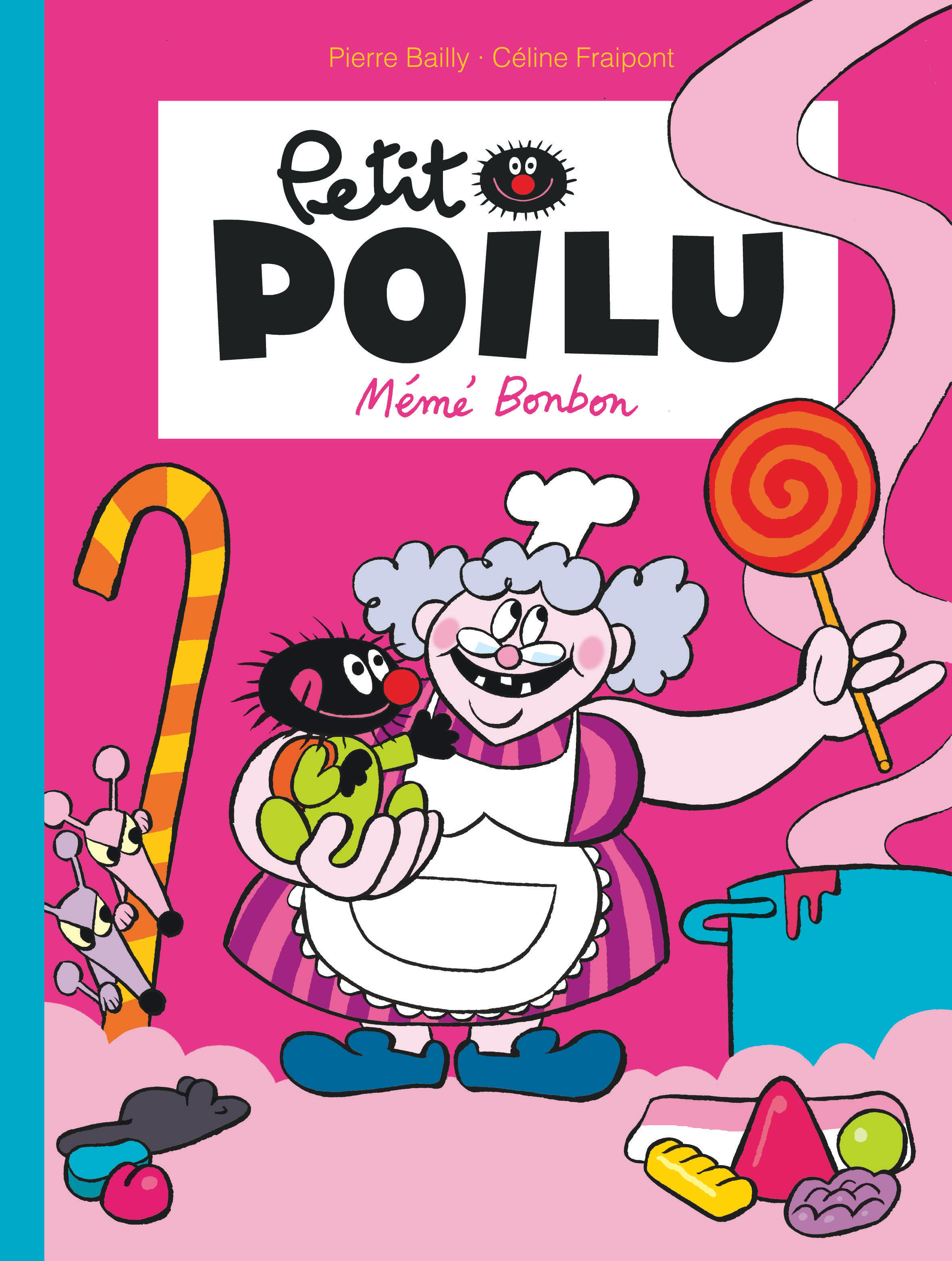 Petit Poilu - Tome 4 - Mémé Bonbon (nouvelle maquette) -  BAILLY - DUPUIS