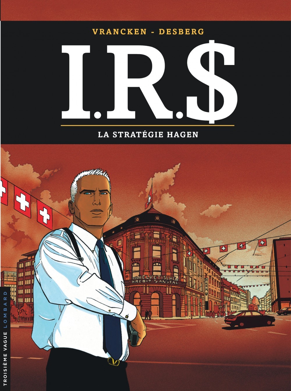 I.R.S - Tome 2 - La Stratégie Hagen -  Desberg Stephen - LOMBARD