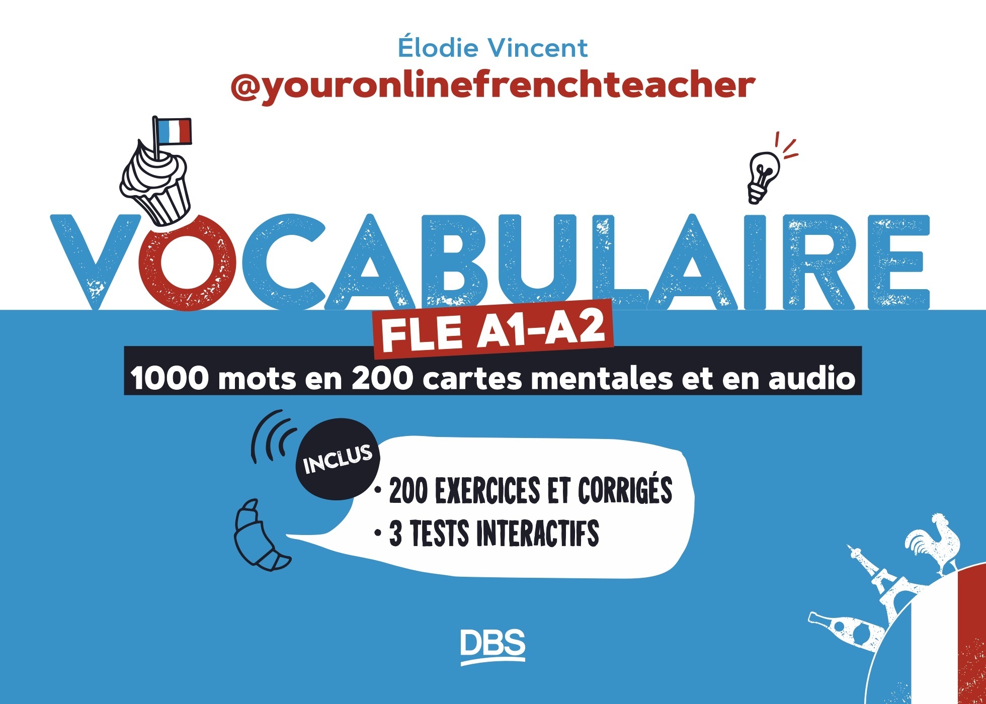 Vocabulaire FLE A1-A2 avec youronlinefrenchteacher - Elodie Vincent - DE BOECK SUP