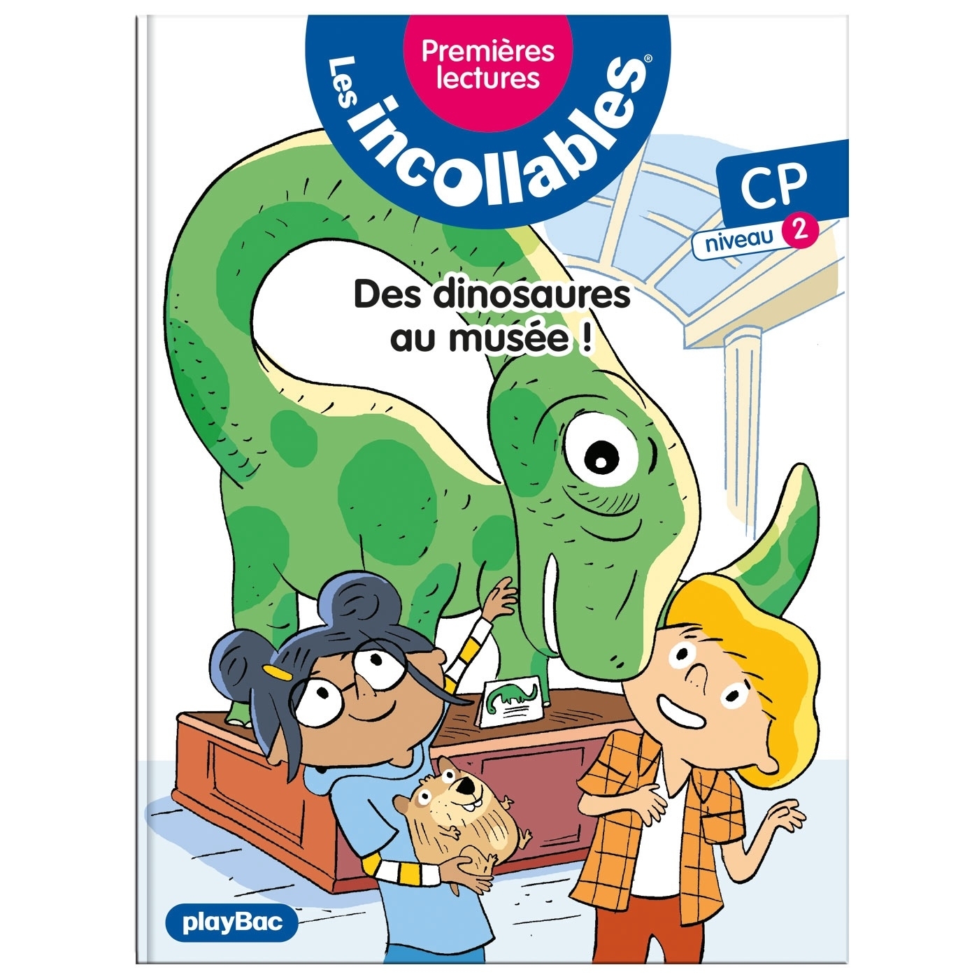 Les incollables - Premières lectures - Tome 2 - Des dinosaures au musée - Niv. 2 - Marie Lenne-Fouquet - PLAY BAC