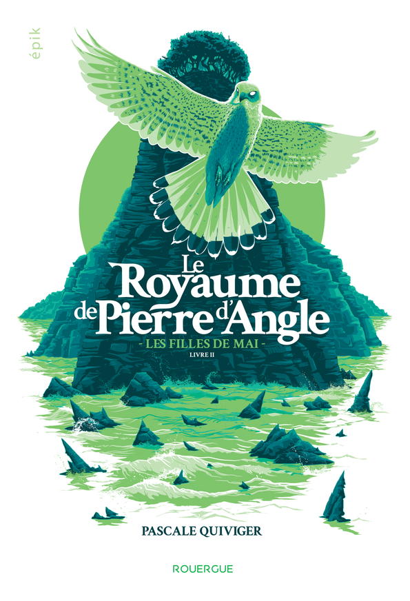 Le royaume de Pierre d'Angle - Livre 2 - Pascale Quiviger - ROUERGUE