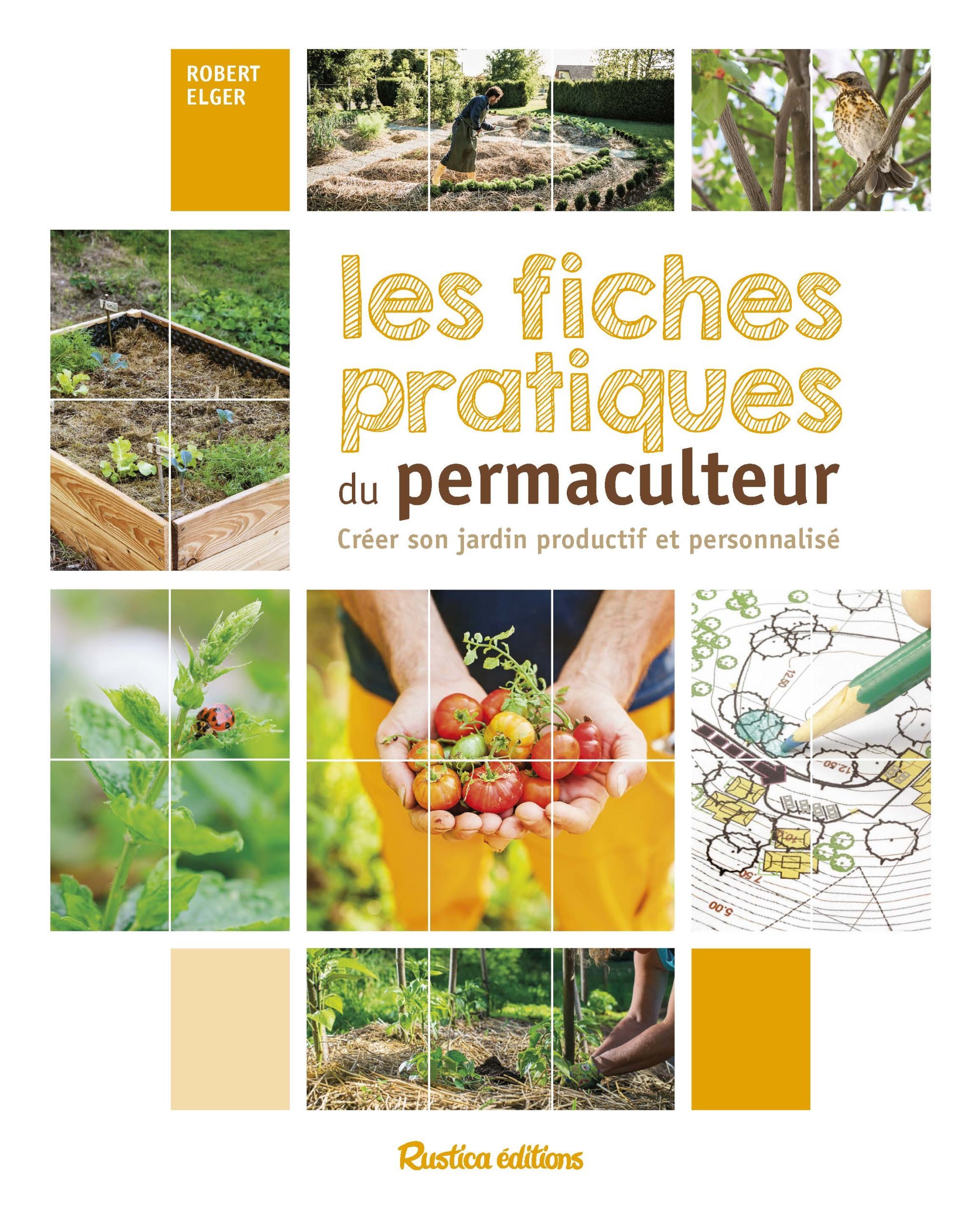 Les fiches pratiques du permaculteur - Robert Elger - RUSTICA