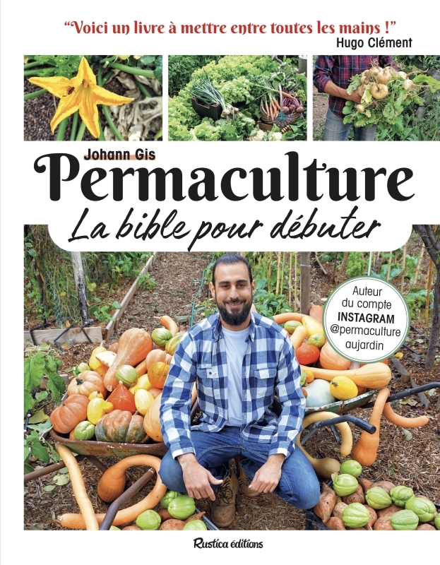 Permaculture, la bible pour débuter - Johann Gis - RUSTICA