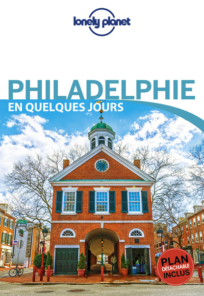 Philadelphie En quelques jours 1ed -  Lonely planet fr - LONELY PLANET