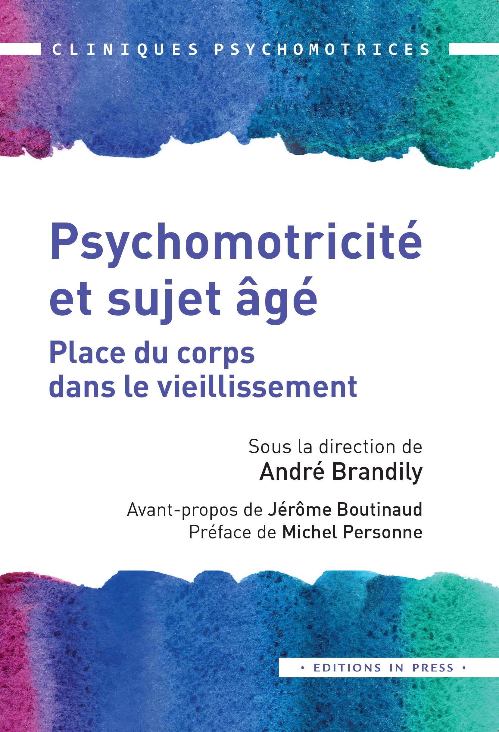 Psychomotricité et sujet âgé -  Brandily andre (dir.) - IN PRESS