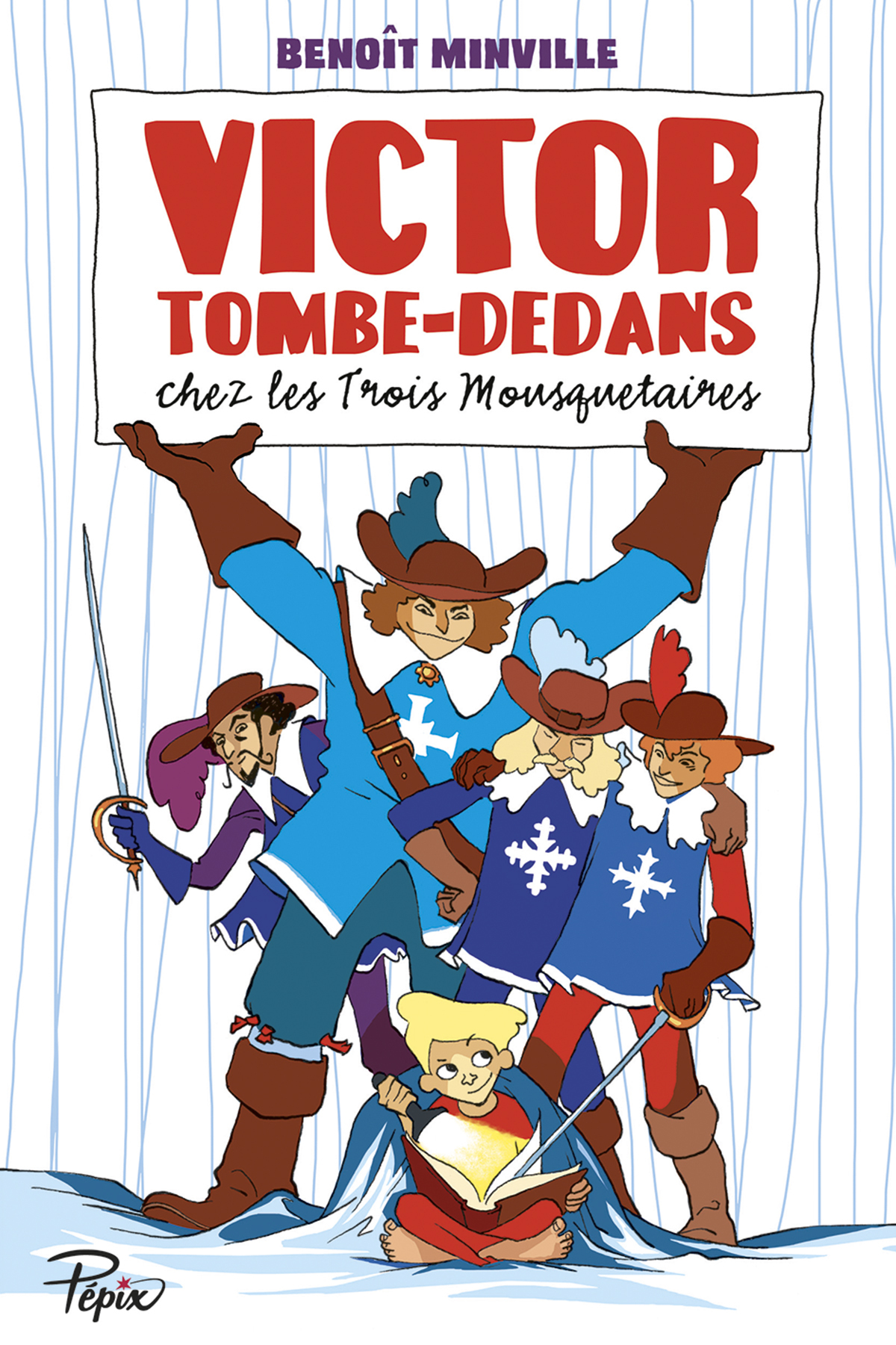 Victor Tombe-Dedans - Chez les Trois Mousquetaires - Benoît Minville - SARBACANE