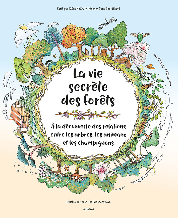 La vie secrète des forêts - Jana Sedláčková - ALBATROS