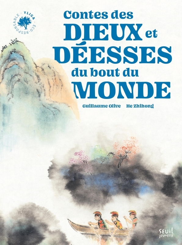 Contes des dieux et déesses du bout du monde - Guillaume OLIVE - SEUIL JEUNESSE