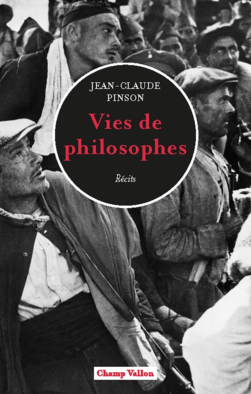 Vies de philosophes - Récits - Jean-Claude Pinson - CHAMP VALLON