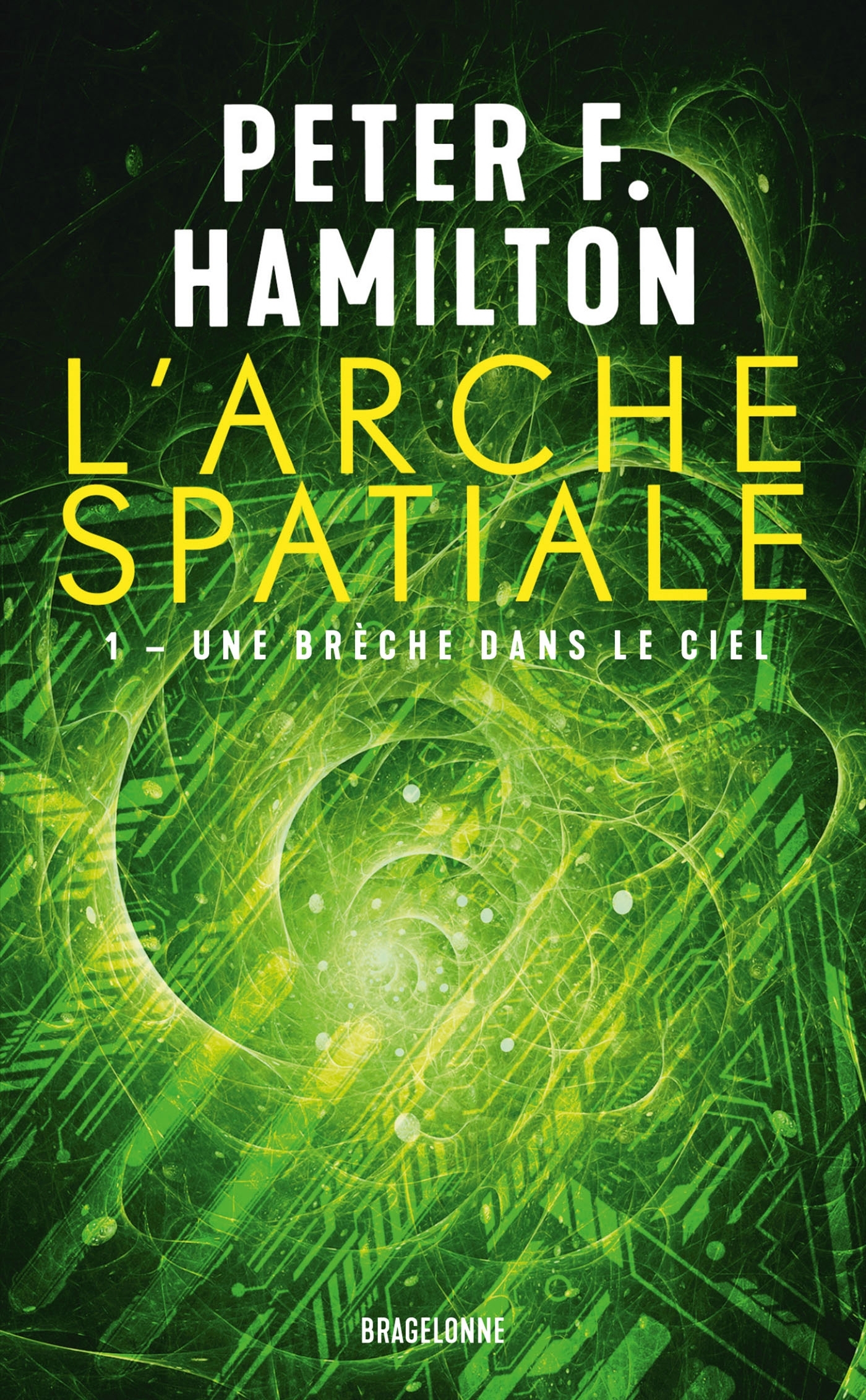 L'Arche spatiale, T1 : Une brèche dans le ciel - Peter F. Hamilton - BRAGELONNE